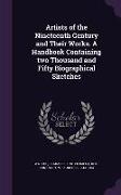 Artists of the Nineteenth Century and Their Works. A Handbook Containing two Thousand and Fifty Biographical Sketches