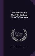 The Elementary Study Of English, Hints To Teachers