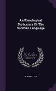 An Etmological Dictionary Of The Scottish Language