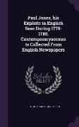 Paul Jones, his Exploits in English Seas During 1778-1780, Contemporaryaccounts Collected From English Newspapers