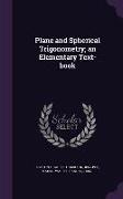 Plane and Spherical Trigonometry, an Elementary Text-book