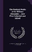 The Poetical Works of Sir William Alexander ... now First Collected and Edited