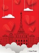 Special Red Edition Chic, Elegant, and Fun Lined Personal Journal, Diary, & Notebook: Perfect for Lovers of France, the French, Travel, Love, Eiffel T