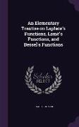 An Elementary Treatise on Laplace's Functions, Lamé's Functions, and Bessel's Functions