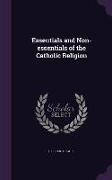 Essentials and Non-Essentials of the Catholic Religion