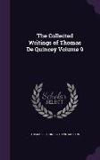The Collected Writings of Thomas de Quincey Volume 9