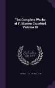 The Complete Works of F. Marion Crawford Volume 18