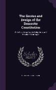 The Genius and Design of the Domestic Constitution: With Its Untransferable Obligations and Peculiar Advantages