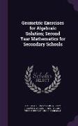 Geometric Exercises for Algebraic Solution, Second Year Mathematics for Secondary Schools