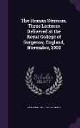 The Human Sternum. Three Lectures Delivered at the Royal College of Surgeons, England, November, 1903