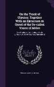 On the Track of Ulysses, Together with an Excursion in Quest of the So-Called Venus of Melos: Two Studies in Archaeology, Made During a Cruise Among t