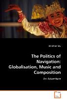 The Politics of Navigation: Globalisation, Music andComposition