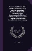 Greenwood's Manual of the Practice of Conveyancing, Showing the Present Practice Relating to the Daily Routine of Conveyancing in Solicitors' Offices