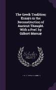 The Greek Tradition, Essays in the Reconstruction of Ancient Thought. with a Pref. by Gilbert Murray