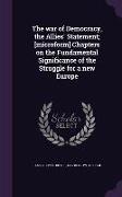 The War of Democracy, the Allies' Statement, [Microform] Chapters on the Fundamental Significance of the Struggle for a New Europe