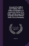 Journal of La Salle's Last Voyage, 1684-7, With a Frontispiece of Gudebrod's Statue of La Salle, and the Map of the Original French Edition, Paris 171