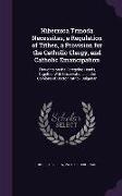 Hibernica Trinoda Necessitas, a Regulation of Tithes, a Provision for the Catholic Clergy, and Catholic Emancipation: Thoughts on the Foregoing Heads