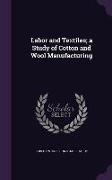 Labor and Textiles, A Study of Cotton and Wool Manufacturing