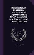 Masonic Homes, Educational Institutions and Cognate Charities, Report Made to the Grand Lodge ... North Dakota, June 1908