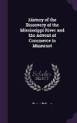 History of the Discovery of the Mississippi River and the Advent of Commerce in Minnesot