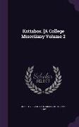 Kottabos. [A College Miscellany Volume 2