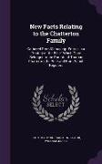 New Facts Relating to the Chatterton Family: Gathered from Manuscript Entries in a History of the Bible Which Once Belonged to the Parents of Thomas C