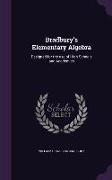 Bradbury's Elementary Algebra: Designed for the Use of High Schools and Academies