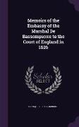 Memoirs of the Embassy of the Marshal de Bassompierre to the Court of England in 1626