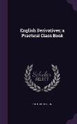 English Derivatives, A Practical Class Book