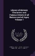 Library of Historic Characters and Famous Events of All Nations and All Ages, Volume 7