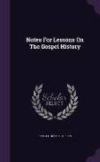 Notes for Lessons on the Gospel History