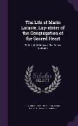 The Life of Marie Lataste, Lay-Sister of the Congregation of the Sacred Heart: With a Brief Notice of Her Sister Qiutterie