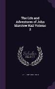 The Life and Adventures of John Marstow Hall Volume 2