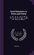 Good Selections in Prose and Poetry: For Use in Schools and Academies, Home and Church Sociables, Lyceums and Literary Societies, Etc