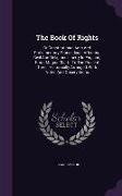 The Book of Rights: Or Constitutional Acts and Parliamentary Proceedings Affecting Civil and Religious Liberty in England, from Magna Char