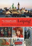 Leipzig. One Thousand Years of German History. Bach, Luther, Faust