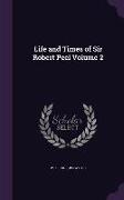 Life and Times of Sir Robert Peel Volume 2