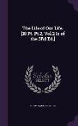 The Life of Our Life. [18 PT. PT.2, Vol.2 Is of the 3rd Ed.]