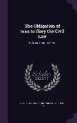The Obligation of Man to Obey the Civil Law: Its Ground, and Its Extent