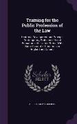 Training for the Public Profession of the Law: Historical Development and Principal Contemporary Problems of Legal Education in the United States, wit