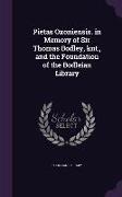 Pietas Oxoniensis. in Memory of Sir Thomas Bodley, Knt., and the Foundation of the Bodleian Library