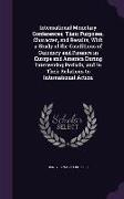 International Monetary Conferences, Their Purposes, Character, and Results, with a Study of the Conditions of Currency and Finance in Europe and Ameri