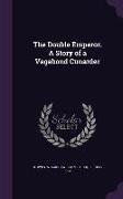 The Double Emperor. a Story of a Vagabond Cunarder