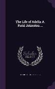 The Life of Adelia A. Field Johnston