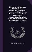 Studies on Solution in Its Relation to Light Absorption, Conductivity, Viscosity, and Hydrolysis, A Report Upon a Number of Experimental Investigation