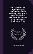 The Measurement of Intelligence, An Explanation of and a Complete Guide for the Use of the Stanford Revision and Extension of the Binet-Simon Intellig