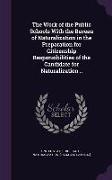The Work of the Public Schools with the Bureau of Naturalization in the Preparation for Citizenship Responsibilities of the Candidate for Naturalizati