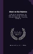 Mant on the Rubrics: An Explanation of the Rubrics in the Book of Common Prayer, with Special Reference to Uniformity in Conducting the Ser