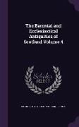 The Baronial and Ecclesiastical Antiquities of Scotland Volume 4
