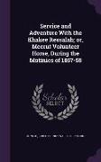 Service and Adventure with the Khakee Ressalah, Or, Meerut Volunteer Horse, During the Mutinies of 1857-58